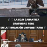 Histórico: La SCJN blinda la gratuidad total en la titulación universitaria